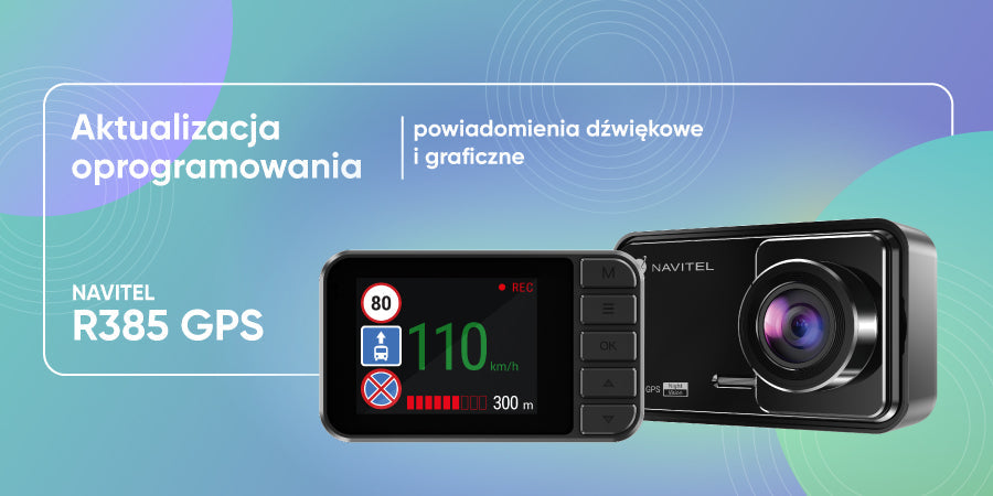 Wideorejestrator NAVITEL R385 GPS otrzymał aktualizację oprogramowania